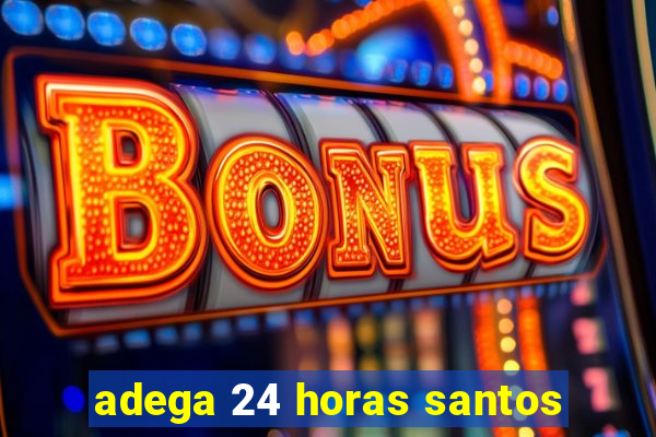 adega 24 horas santos